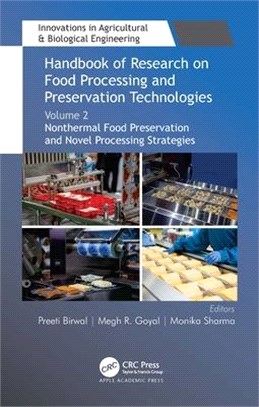 Handbook of Research on Food Processing and Preservation Technologies: Volume 2: Nonthermal Food Preservation and Novel Processing Strategies