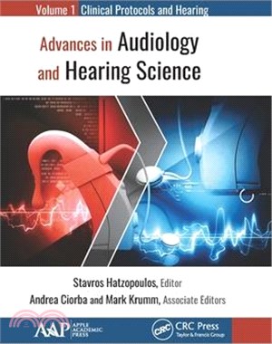 Advances in Audiology and Hearing Science: Volume 1: Clinical Protocols and Hearing Devices