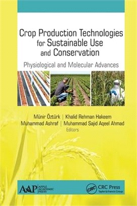 Crop Production Technologies for Sustainable Use and Conservation: Physiological and Molecular Advances