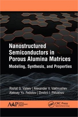 Nanostructured Semiconductors in Porous Alumina Matrices: Modeling, Synthesis, and Properties