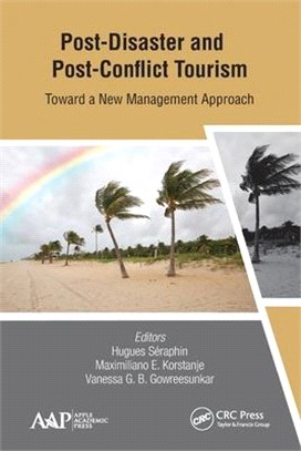 Post-Disaster and Post-Conflict Tourism: Toward a New Management Approach