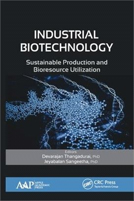 Industrial Biotechnology: Sustainable Production and Bioresource Utilization