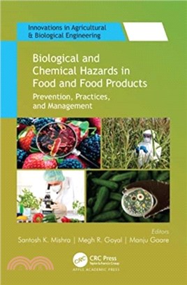 Biological and Chemical Hazards in Food and Food Products：Prevention, Practices, and Management