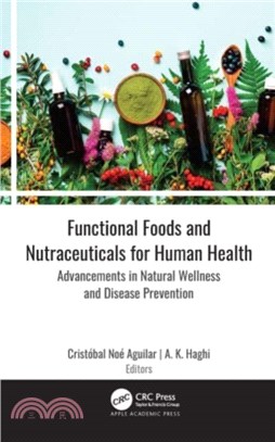 Functional Foods and Nutraceuticals for Human Health：Advancements in Natural Wellness and Disease Prevention