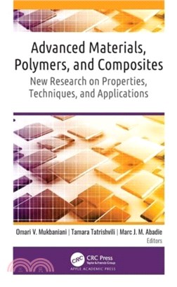 Advanced Materials, Polymers, and Composites：New Research on Properties, Techniques, and Applications