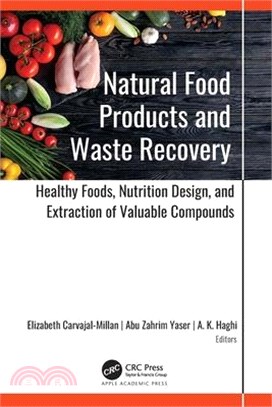 Natural Food Products and Waste Recovery: Healthy Foods, Nutrition Design, and Extraction of Valuable Compounds