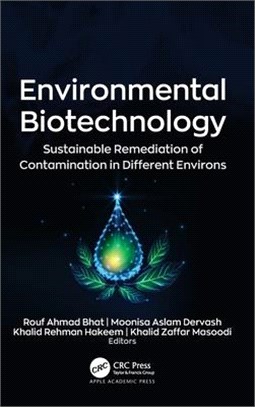 Environmental Biotechnology: Sustainable Remediation of Contamination in Different Environs