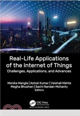 Real-Life Applications of the Internet of Things：Challenges, Applications, and Advances