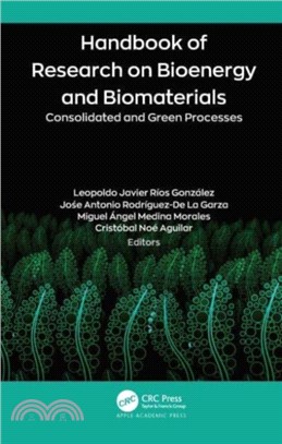 Handbook of Research on Bioenergy and Biomaterials：Consolidated and Green Processes