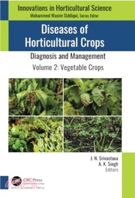 Diseases of Horticultural Crops: Diagnosis and Management：Volume 2: Vegetable Crops