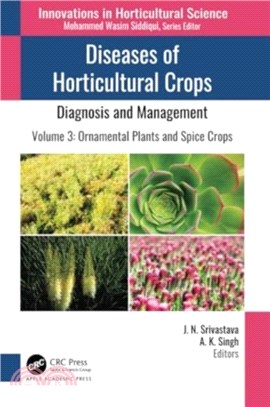 Diseases of Horticultural Crops: Diagnosis and Management：Volume 3: Ornamental Plants and Spice Crops