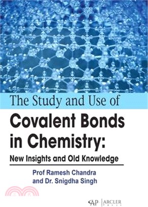 The Study and Use of Covalent Bonds in Chemistry: New Insights and Old Knowledge