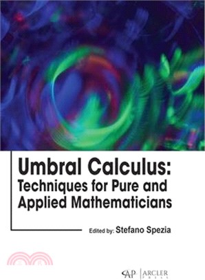 Umbral Calculus: Techniques for Pure and Applied Mathematicians