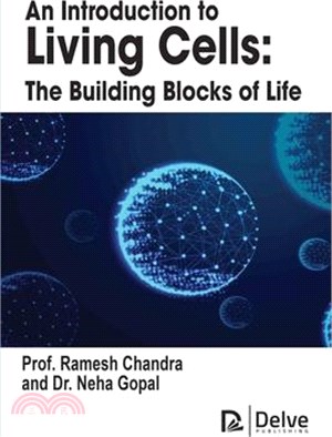 An Introduction to Living Cells: The Building Blocks of Life