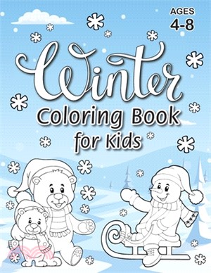 Winter Coloring Book for Kids: (Ages 4-8) With Unique Coloring Pages! (Seasons Coloring Book & Activity Book for Kids)