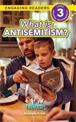 What is Antisemitism?: Working Towards Equality (Engaging Readers, Level 3)