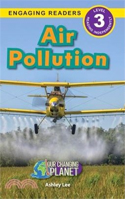 Air Pollution: Our Changing Planet (Engaging Readers, Level 3)