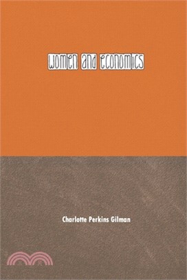 Women and Economics: A Study of the Economic Relation Between Men and Women as a Factor in Social Evolution