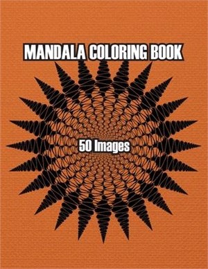 Mandala Art: Adult Coloring Book, Stress Relieving Mandala Art Designs, Relaxation Coloring Pages