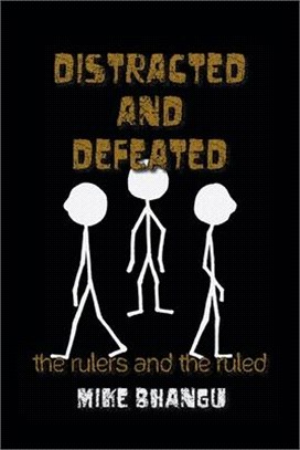 Distracted and Defeated: The Rulers and the Ruled