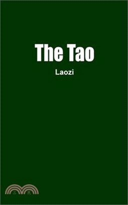 The Tao: The Tao Te Ching