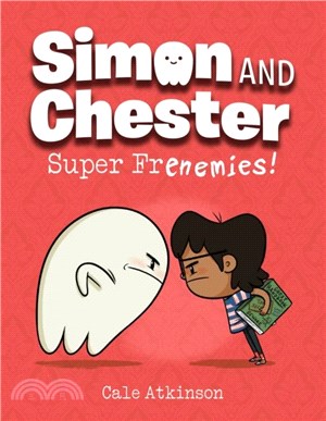 Super Frenemies! (Simon and Chester Book #5)