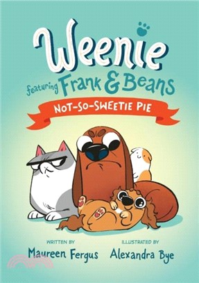 Weenie Featuring Frank and Beans #3: Not-So-Sweetie Pie (graphic novel)