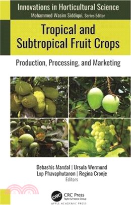 Tropical and Subtropical Fruit Crops: Production, Processing, and Marketing