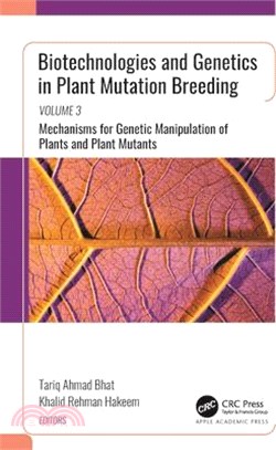 Biotechnologies and Genetics in Plant Mutation Breeding: Volume 3: Mechanisms for Genetic Manipulation of Plants