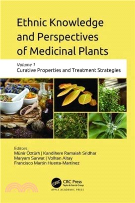 Ethnic Knowledge and Perspectives of Medicinal Plants：Volume 1: Curative Properties and Treatment Strategies