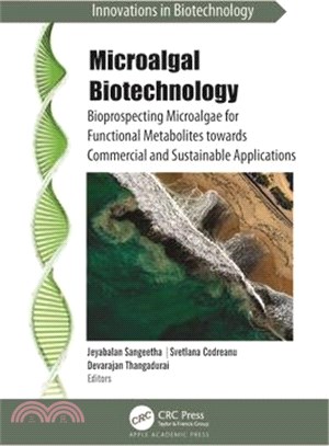 Microalgal Biotechnology: Bioprospecting Microalgae for Functional Metabolites Towards Commercial and Sustainable Applications