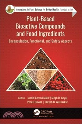 Plant-Based Bioactive Compounds and Food Ingredients: Encapsulation, Functional, and Safety Aspects