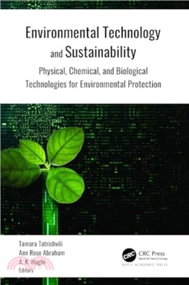Environmental Technology and Sustainability：Physical, Chemical and Biological Technologies for Environmental Protection
