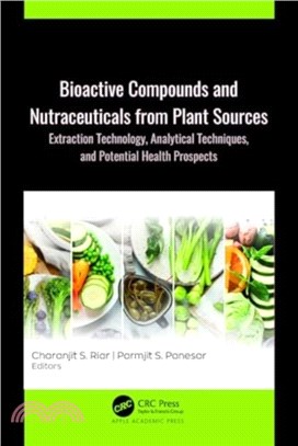 Bioactive Compounds and Nutraceuticals from Plant Sources：Extraction Technology, Analytical Techniques, and Potential Health Prospects