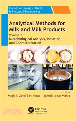 Analytical Methods for Milk and Milk Products: Volume 3: Microbiological Analysis, Isolation, and Characterization