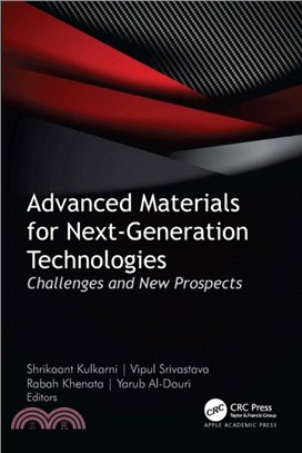Advanced Materials for Next-Generation Technologies：Challenges and New Prospects