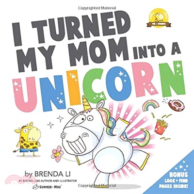 I Turned My Mom Into a Unicorn: A funny thankful story (Ted and Friends)