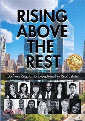 Rising Above the Rest: Go from Regular to Exceptional in Real Estate