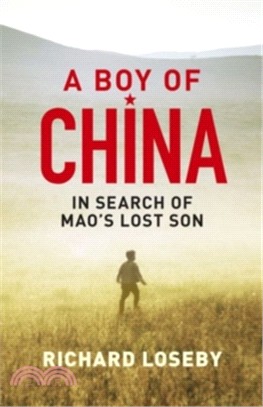 A Boy of China ─ In Search of Mao's Lost Son