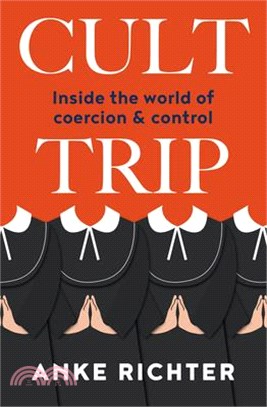 Cult Trip: Inside the World of Coercion and Control