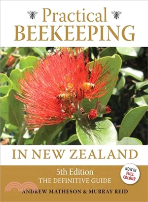 Practical Beekeeping in New Zealand ― The Definitive Guide