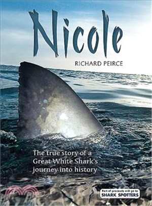 Nicole ─ The True Story of a Great White Shark Journey into History