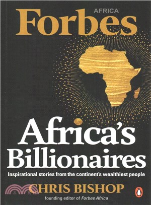 Africa's Billionaires ─ Inspirational Stories from the Continent's Wealthiest People