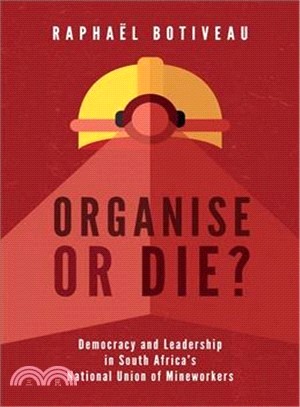 Organise or Die? ― Democracy and Leadership in South Africa's National Union of Mineworkers