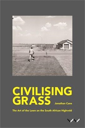 Civilising Grass ― The Art of the Lawn in the South African Highveld