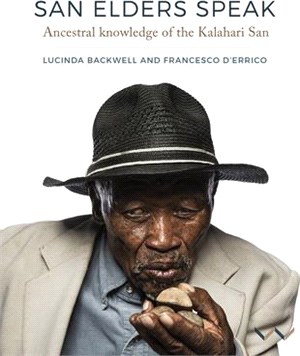 San Elders Speak: Ancestral Knowledge of the Kalahari San