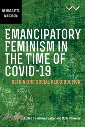 Emancipatory Feminism in the Time of Covid-19: Rethinking Social Reproduction