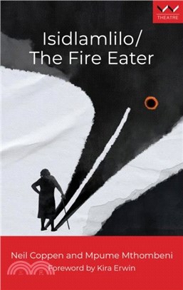 Isidlamlilo / The Fire Eater：A play