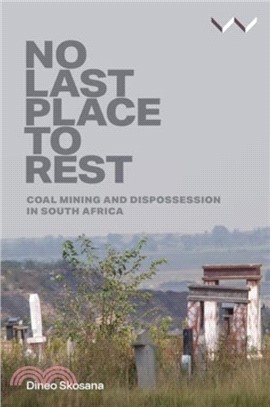 No Last Place to Rest：Coal Mining and Dispossession in South Africa