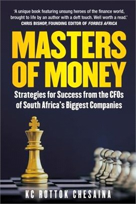 Masters of Money: Strategies for Success from the CFO's of South Africa's Biggest Companies